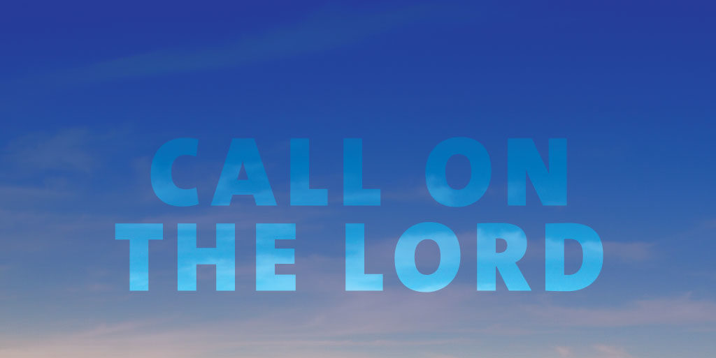 Call On The Lord