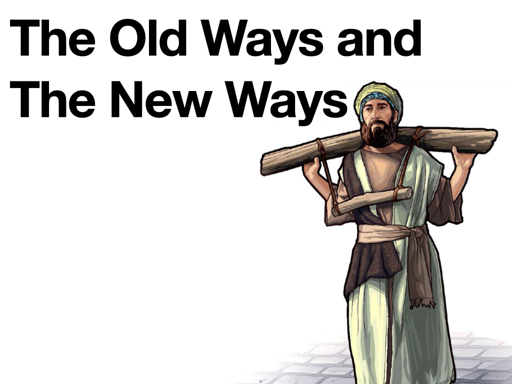 The Old Ways and The New Ways